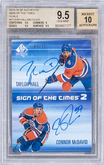 2015/16 SP Authentic "Sign of The Times 2" Connor McDavid/Taylor Hall Dual Signed Rookie Card (#4/25) – BGS GEM MINT 9.5/BGS 10